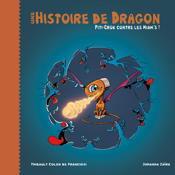 Livre Histoire de dragon - Piti-Crok contre les Miam's par l'auteure Johanna Zaïre et l'illustrateur Thibault Colon de Franciosi